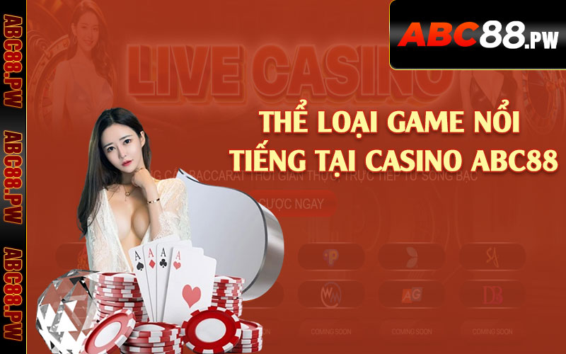 Thể loại game nổi tiếng tại casino ABC88